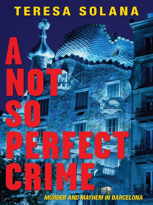 Title details for A Not So Perfect Crime by Teresa Solana - Available